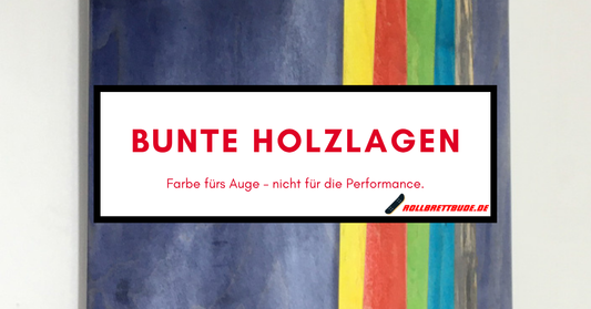Bunte Holzlagen im Skateboard Deck – was sie wirklich bedeuten